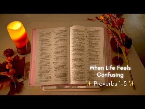 If You’ve Been Feeling Confused Lately… This Is for You | Proverbs 1–3