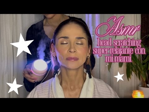 Head Scratching a mi mami 💆🏻‍♀️🪷/ ASMR extra  relajante 🩷 💤
