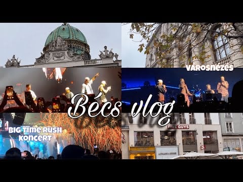 Bécs vlog🤍| Big Time Rush koncert, Five Guys, városnézés