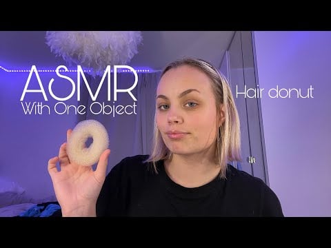 ASMR With One Trigger | Hair Donut 🍩 (Really Tingly and Crisp)