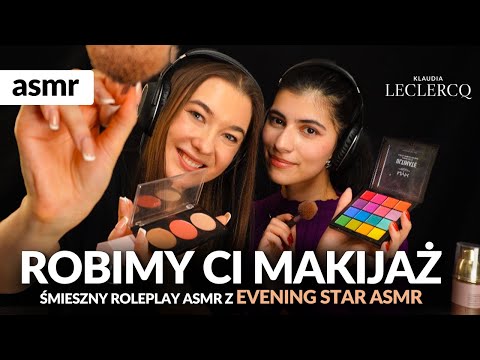 ROBIMY CI MAKIJAŻ ASMR po polsku ŚMIESZNY ROLEPLAY Z EVENING STAR ASMR