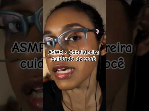 ASMR • Cabeleireira cuidando de você #asmr #asmrcaseiro