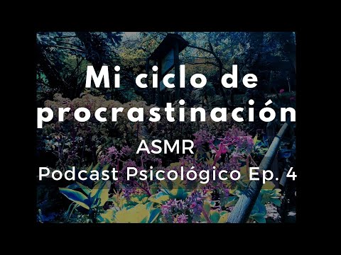 Postergué mis sueños por MIEDO y aprendí esto T1 Ep. 4 ASMR Podcast #psicologia #procrastinacion