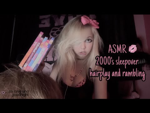 ASMR 2000's sleepover hairplay and rambling💿🪮