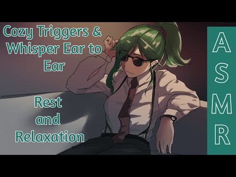 [ASMR] Cozy Triggers &  Whisper Ear to Ear (for your Rest and Relaxation)
