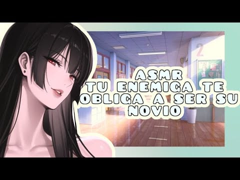//ASMR// tu enemiga te obliga a ser su novio 🫵🏻🌸🔥