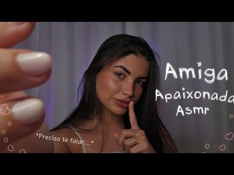 ASMR ROLEPLAY Amiga apaixonada se declara pra você 💕💤 (voz suave)