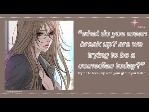 trying to break up with your girlfriend but failed (f4a) (10 minutes of smooches) (sleepaid)