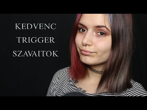 (Magyar ASMR) A kedvenc trigger szavaitok