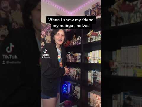When I show my friend my manga shelves