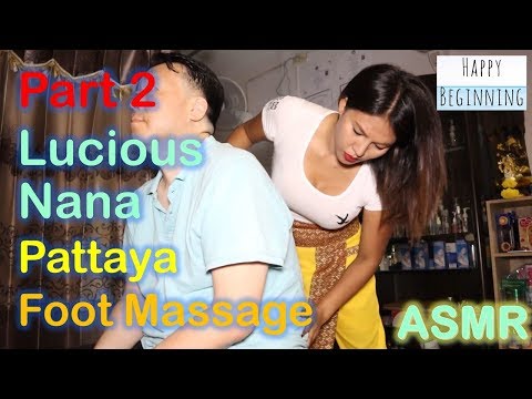Luscious Nana Pattaya Foot Massage PART 2 - So Cool (Pattaya, Thailand)