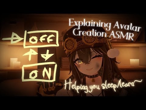Explaining Avatar Creation to Bore You to Sleep~ | VRChat 3Dio ASMR