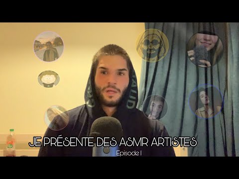 ASMR FRANÇAIS - JE PRÉSENTE DES ASMR ARTISTES  | Épisode 1