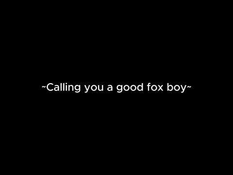 Calling you a good foxboy [m4m] [ASMR] [praise] [sleepaid] [headrubs]