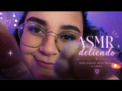 ASMR DELICADO E LENTO PRA VOCÊ RELAXAR