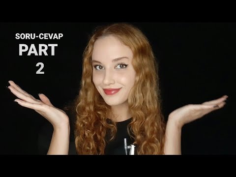TÜRKÇE ASMR | SORULARINIZI CEVAPLIYORUM! | PART 2 | Q-A ASMR