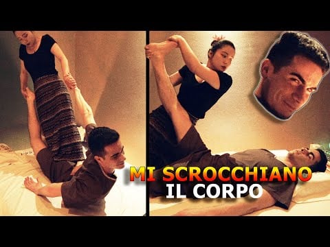 HO PROVATO IL MASSAGGIO THAI ANTICO che TI SCHIOCCA LE OSSA!