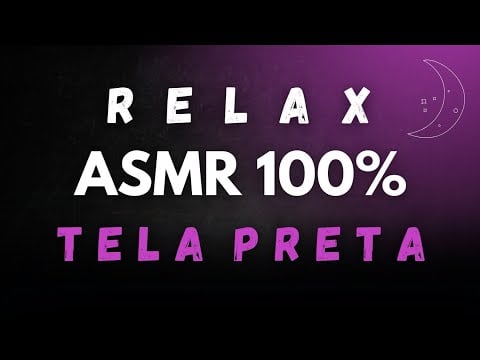 ASMR 100% Tela Preta Para Relaxamento Imersivo | asmrcaah