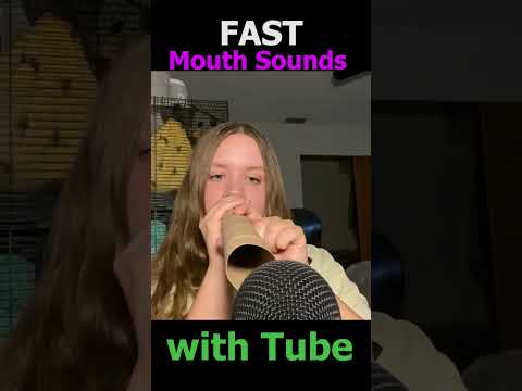 Fast Tube Mouth Sounds