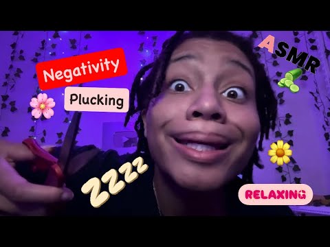 TAKING AWAY ALL THE NEGATIVITY ASMR