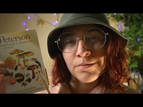 ASMR Forager Inspects You 🍄 A Mushroom