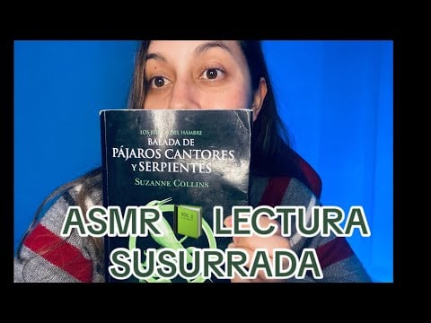 ASMR ♥️ LECTURA SUSURRADA LOS JUEGOS DEL  HAMBRE 🐍 [BALADA DE PAJAROS CANTORES Y SERPIENTES  p4