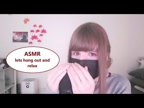 ASMR I want to hang out and relax with you~