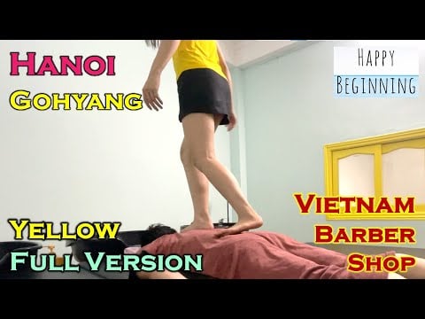 Hanoi Gohyang Vietnam Barbershop Massage -  Yellow FULL VERSION