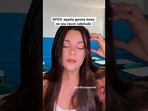 POV: aquela garota mexe no seu couro cabeludo #asmr #asmrsounds #humor