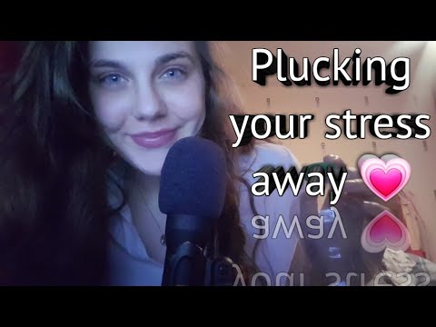 ASMR || Plucking your stress away ||