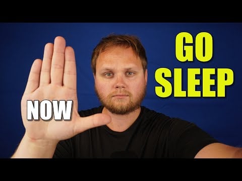 ASMR | You have to GO TO SLEEP NOW