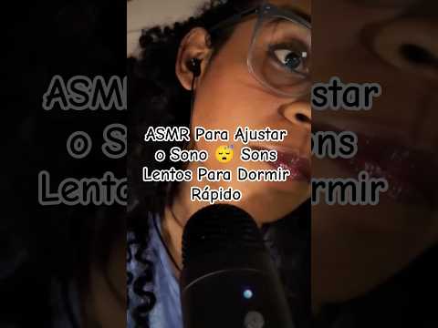 ASMR Para Ajustar o Sono 😴 Sons Lentos Para Dormir Rápido #dormirserapido