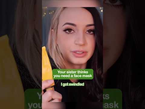 ASMR - Your sister thinks you need a face mask #shorts