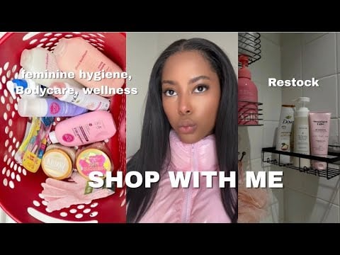 restocking my self care and hygiene essentials for a feminine glow up routine