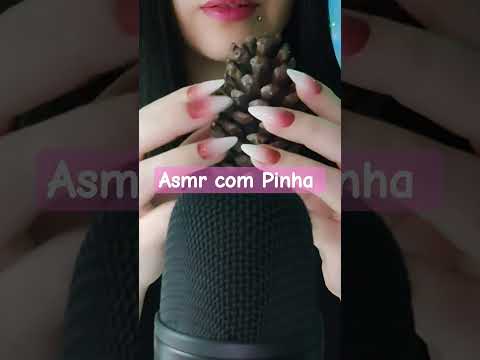 Asmr com uma Pinha #asmr