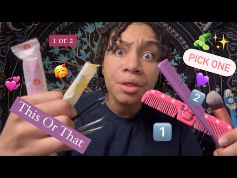 ASMR - 1 or 2? Choose One