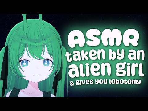Taken by an Alien Girl ASMR【Lobotomy, Mouth Sounds, Medical Roleplay】