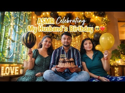 ASMR Celebrating My Husband’s Birthday 🥹❤️