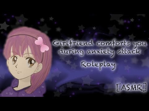 [ASMR] Girlfriend comforting you (Anxiety/panic attack)