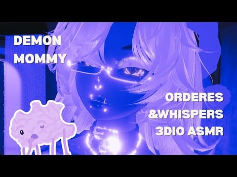DEMON MOMMY ORDERES & WHISPERES 3DIO ASMR