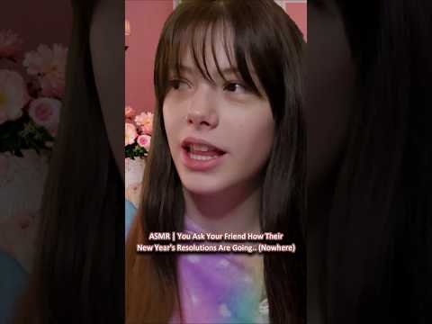 ASMR | You Ask Your Friend How Their New Year's Resolutions Are Going.. (Nowhere) ─♡─ #asmrroleplay