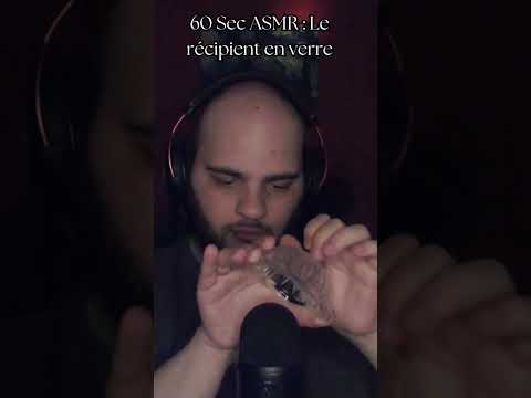 60 sec ASMR : Le récipient en verre