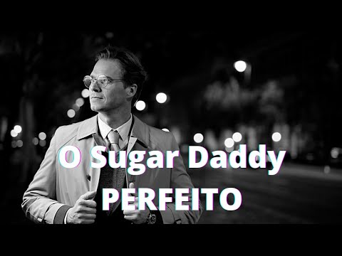 👑 SUGAR DADDY| O QUE UMA SUGAR BABY PRECISA SABER