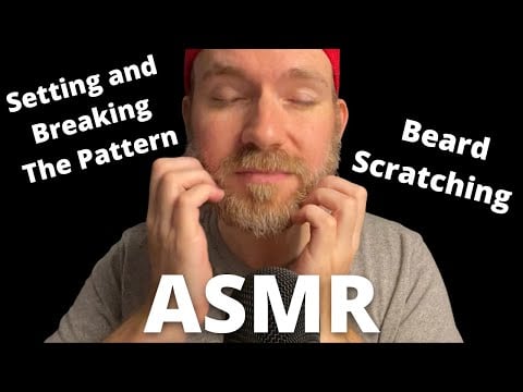 ASMR Beard Scratching - Setting and Breaking the Pattern