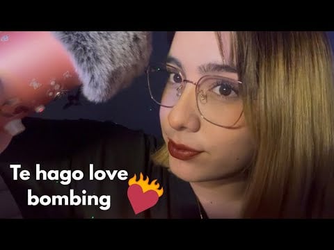 Asmr - Te hago love bombing 