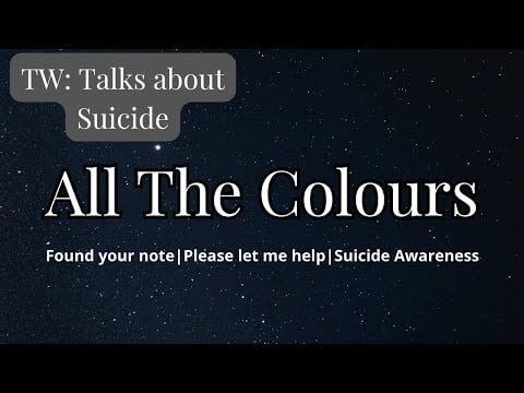 ASMR | All The Colours [MAJOR TW: Talks about Su*cide] [Awareness] [Comfort]