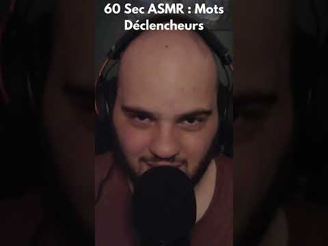 60 sec ASMR : Mots Déclencheurs