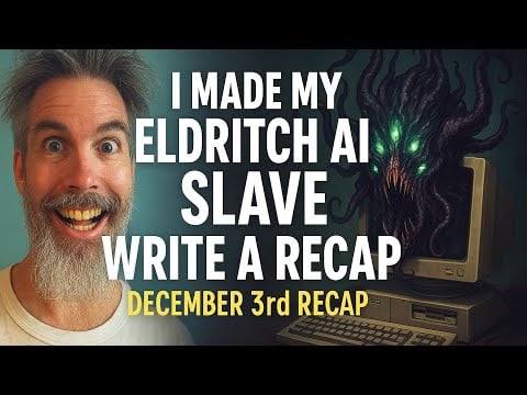 I Made My Eldritch AI Slave Do My December 3rd Manuscript Recap!