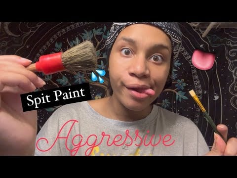 ASMR - Aggressive Spit Paint (Paula)