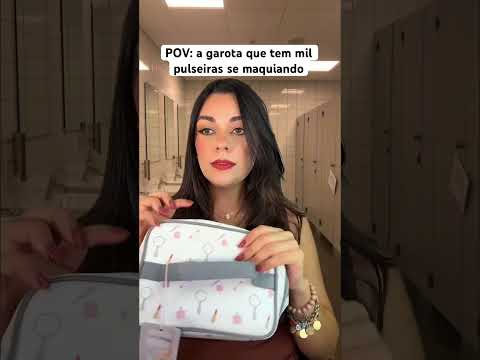 POV: a garota que tem mil pulseiras se maquiando #asmr #asmrbrasil #asmrsounds #humor